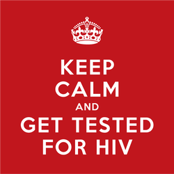 Keep Calm and Get Tested for HIV/Do tell your neighbor
